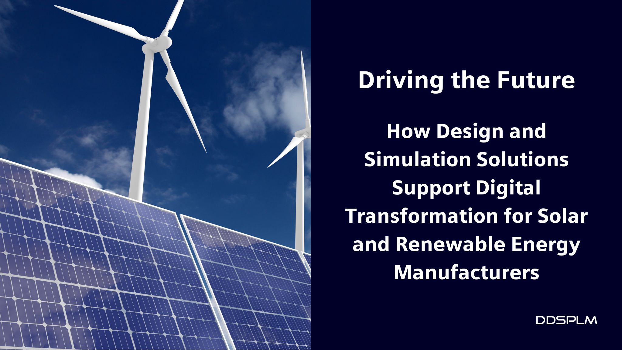 Driving the Future: How Design and Simulation Solutions Support Digital Transformation for Solar and Renewable Energy Manufacturers